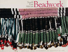 SOUTH EAST AFRICAN BEADWORK 1850 to 1910 from Adornment to Artefact to Art