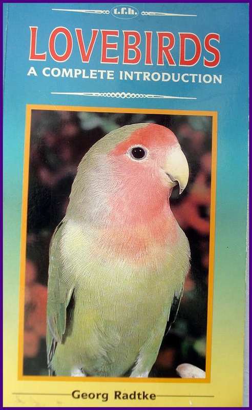 LOVEBIRDS  - A COMPLETE INTRODUCTION  - GEORGE RADTKE