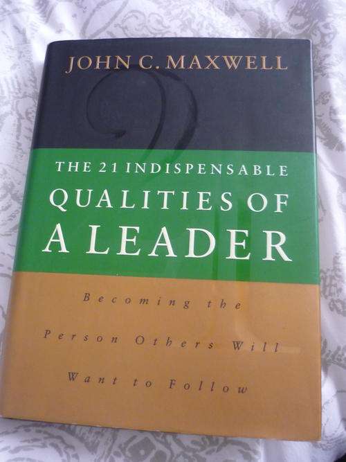 The 21 indispensable qualities of a leader - John Maxwell