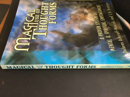Magical Use Of Thought Forms by Dolores Ashcroft-Nowicki and J H Brennan