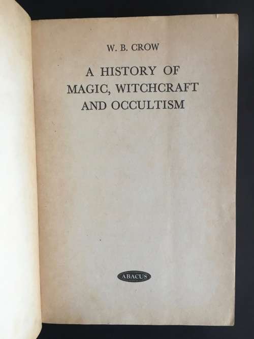 A History of Magic, Witchcraft & Occultism by W.B. Crow - soft cover
