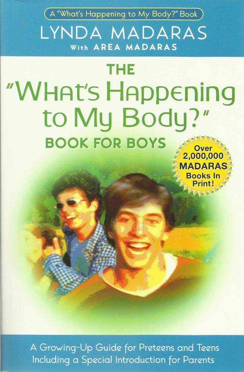The "What's happening to my Body?" Book for Boys