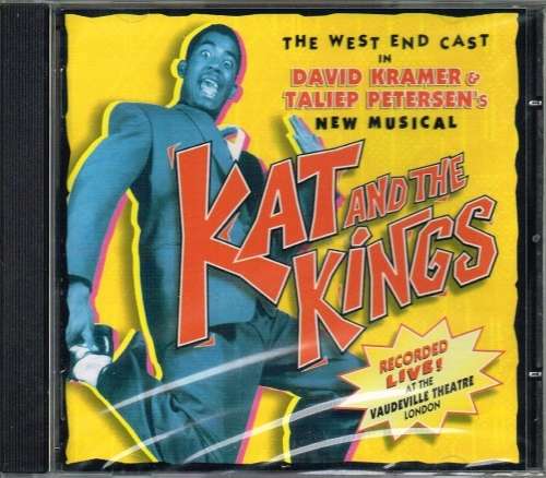 WEST END CAST: DAVID KRAMER & TALIEP PETERSEN'S: KAT AND THE KINGS - UK FIRST NIGHT RECORDS CD
