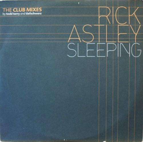 RICK ASTLEY: SLEEPING - THE CLUB MIXES by TODD TERRY and TIEFSCHWARZ - 3x 12inch 45rpm singles.