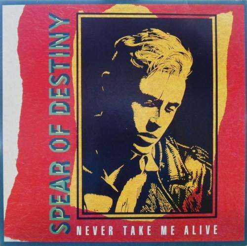 SPEAR OF DESTINY: NEVER TAKE ME ALIVE - German VIRGIN 10 RECORDS pressing, 12inch 45rpm Maxi single