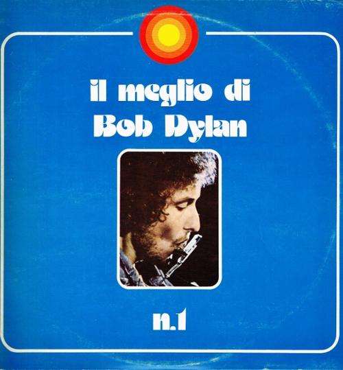 BOB DYLAN: IL MEGLIO DI BOB DYLAN N.1 (Best Of Bob Dylan No.1) - Italy CBS pressing, compilation LP