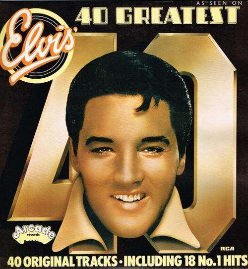 ELVIS PRESLEY: ELVIS' 40 GREATEST HITS - Including 18 No. 1 HITS - UK ARCADE RECORDS / RCA 2LP