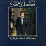 NEIL DIAMOND: I'M GLAD YOU'RE HERE WITH ME TONIGHT - NETHERLANDS CBS PRESSING LP