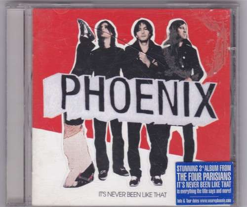 Phoenix Its Never Been Like That