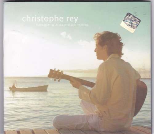 Christophe Ray Dream Is A Serious Thing