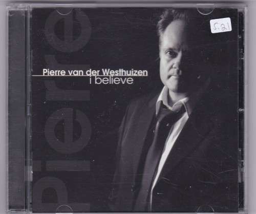 Pierre van der Westhuizen I Believe