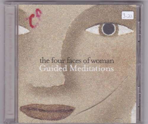 The Four Faces Of Woman Guided Meditations