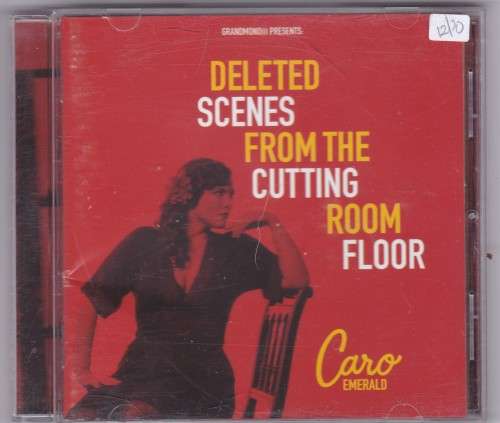 Deleted Scenes From The Cutting Room Floor Caro Emerald