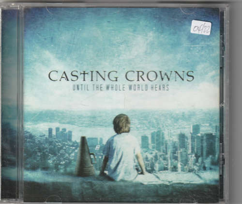Casting Crowns Until the Whole World Hears