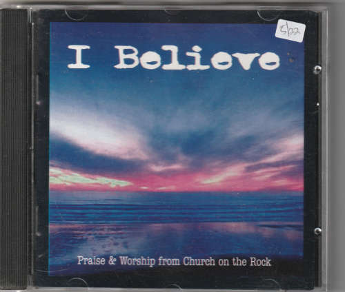 I Believe Praise & Worship From Church on the Rock