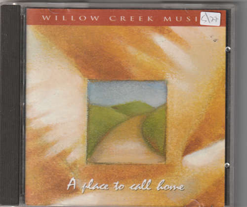 A place to call Home Willow Creek Music