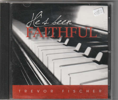 He's been Faithful Trevor Fischer