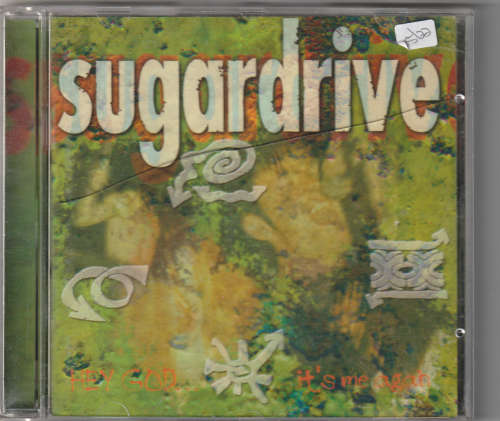 Sugardrive Hey God Its me again