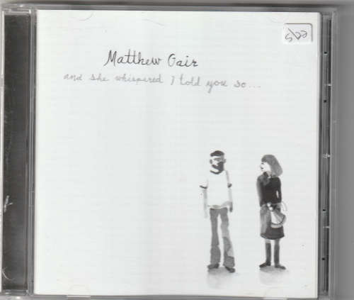 Matthew Gair and she whispered I told you so