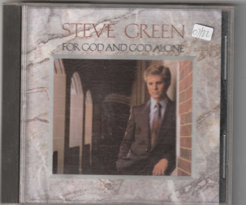 Steve Green For God and God Alone