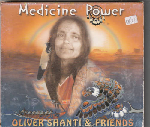 Medicine Power Oliver Shanti and Friends