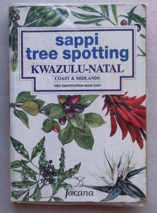 TREE IDENTIFICATION MADE EASY: SAPPI TREE SPOTTING: KZN-NATAL COAST AND MIDLANDS