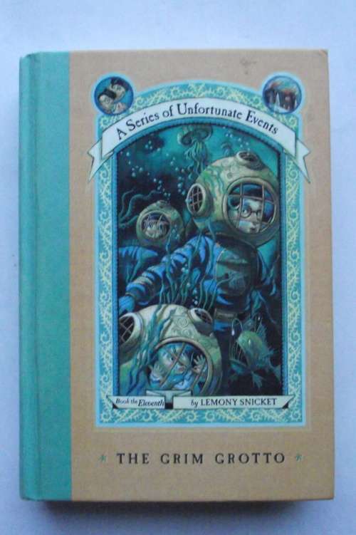 Lemony Snicket: THE GRIM GROTTO: A SERIES OF UNFORTUNATE EVENTS