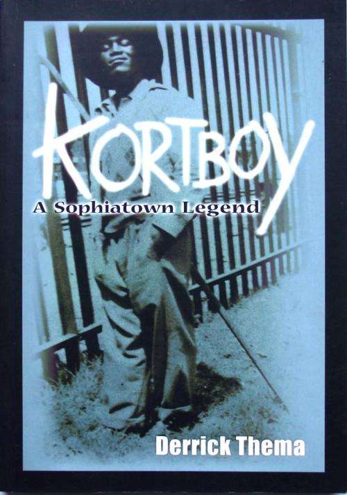 Derrick Thema: KORTBOY: A SOPHIATOWN LEGEND (First Edition) (Good condition)