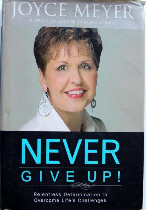 Joyce Meyer: NEVER GIVE UP!