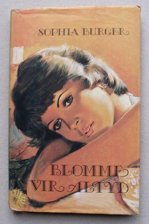 Sophia Burger: BLOMME VIR ALTYD