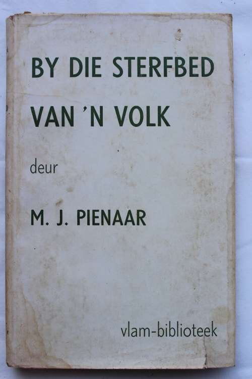BY DIE STERFBED VAN 'N VOLK - M J PIENAAR