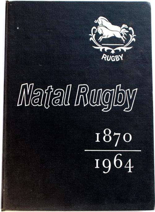 HISTORY OF NATAL RUGBY 1870-1964 - C O Medworth