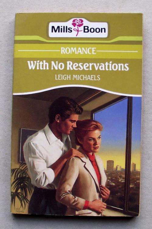 MILLS & BOON: WITH NO RESERVATIONS by Leigh Michaels
