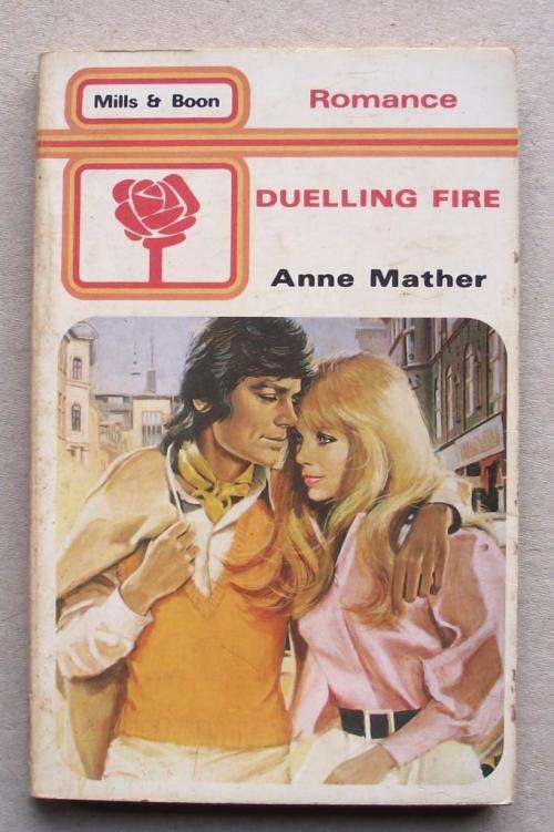 MILLS & BOON: DUELLING FIRE by Anne Mather