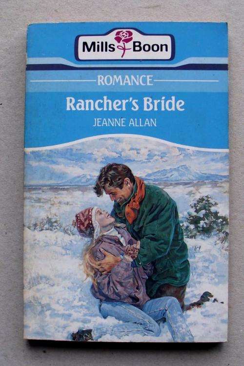 Mills & Boon: RANCHER'S BRIDE by Jeanne Allan