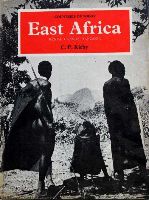 C P Kirby: EAST AFRICA: KENYA, UGANDA, TANZANIA