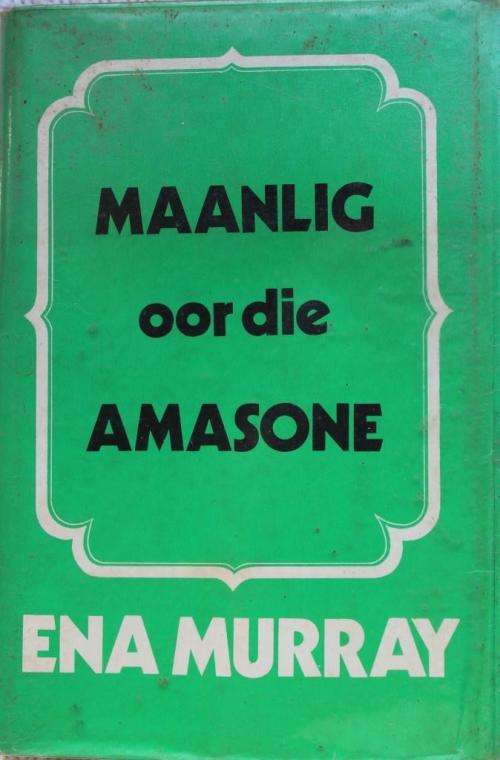 Ena Murray: MAANLIG OOR DIE AMASONE