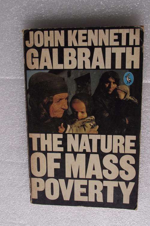 THE NATURE OF MASS POVERTY by John Kenneth Galbraith