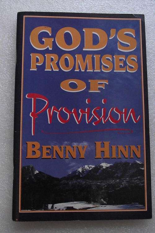 GOD'S PROMISES OF PROVISION by Benny Hinn