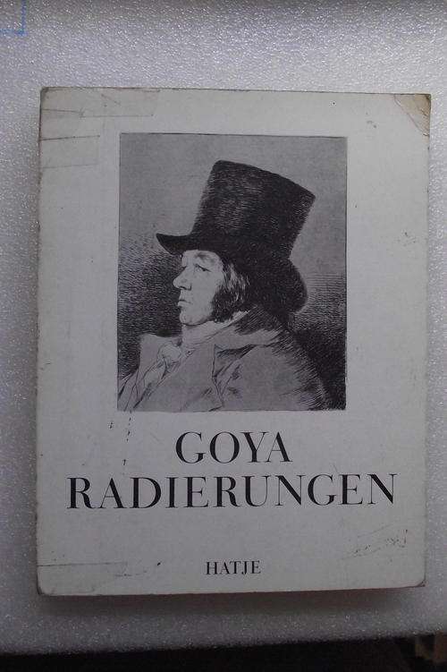 GOYA, RADIERUNGEN (German Edition) SIGRUN PAAS. Hatje, 1978