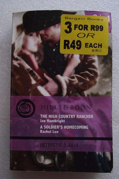 MILLS & BOON: 2in1. THE HIGH COUNTRY RANCHER & A SOLDIER'S HOMECOMING. V/good cond.