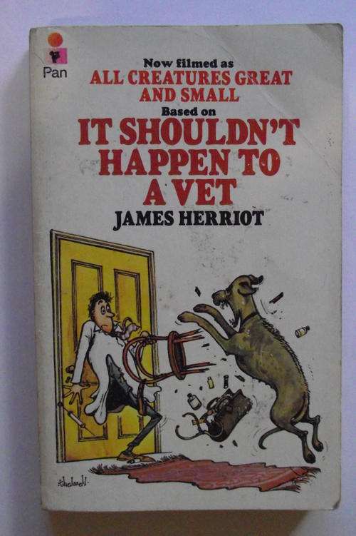 ALL CREATURES GREAT AND SMALL: It Should Not Happen to a Vet by James Harriot