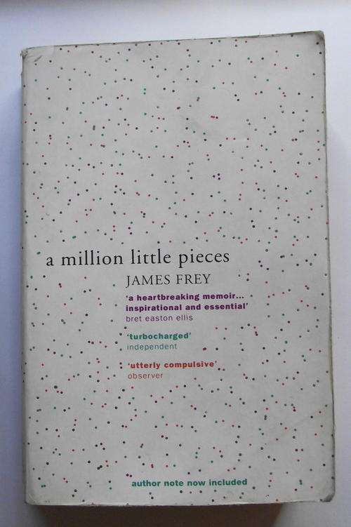 A MILLION LITTLE PIECES by James Frey. 'a heartbreaking memoir... inspirational and essential'