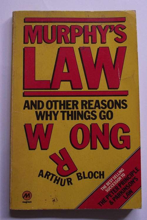 MURPHY'S LAW and reasons why things go wrong by Arthur Bloch