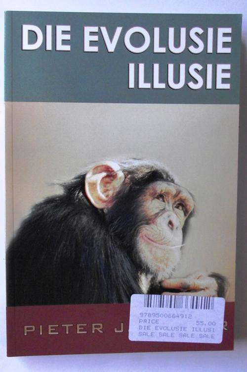DIE EVOLUSIE ILLUSIE deur Pieter J Pelser