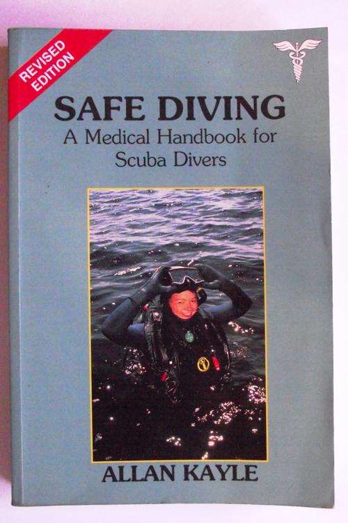 SAFE DIVING: A Medical Handbook for Scuba Divers (Revised Edition)