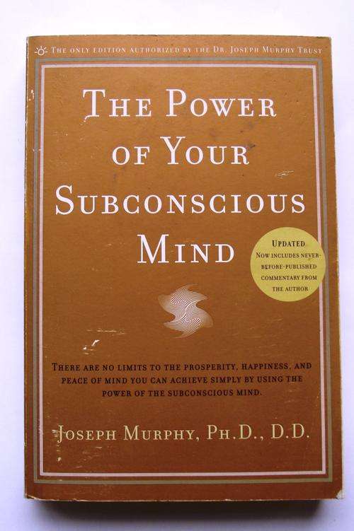 THE POWER OF YOUR SUBCONSCIOUS MIND (Updated. Now incl. never before publ. commentary by J. Murphy)
