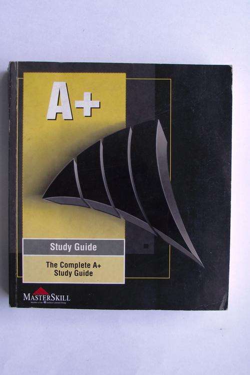 A+ STUDY GUIDE: The Complete A+ Study Guide: ACSP-SGMN-7101A Revision (1998 Edition)