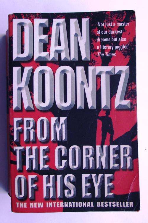Dean Koontz: FROM THE CORNER OF HIS EYE