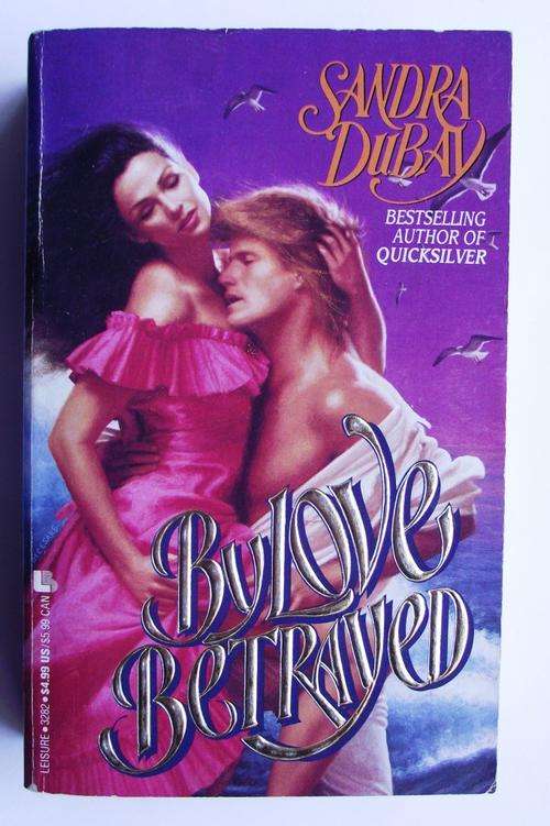 SANDRA DUBAY: BY LOVE BETRAYED